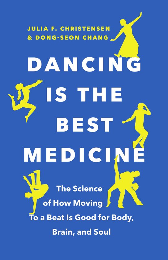 Julia F. Christensen - Dancing Is the Best Medicine
